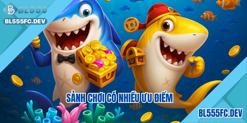 Sảnh chơi có nhiều ưu điểm