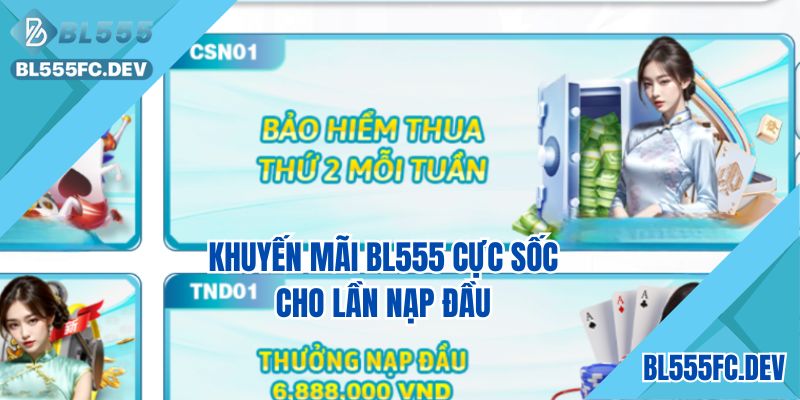Khuyến mãi BL555 cực sốc cho lần nạp đầu