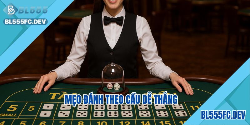 Mẹo đánh theo cầu dễ thắng