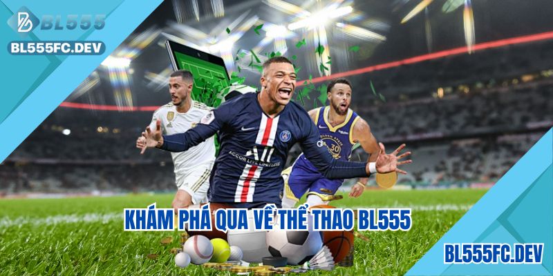 Khám phá qua về thể thao BL555