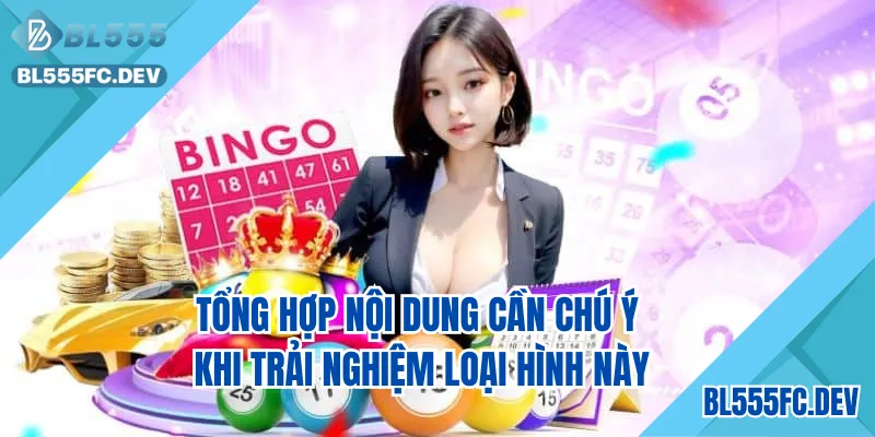 Tổng hợp nội dung cần chú ý khi trải nghiệm loại hình này
