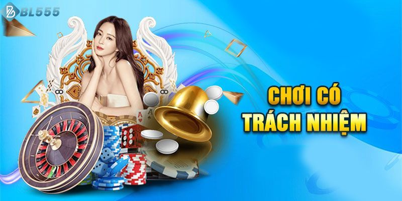 Chơi có trách nhiệm tại BL555 giúp đảm bảo quyền lợi khi tham gia